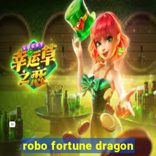 robo fortune dragon